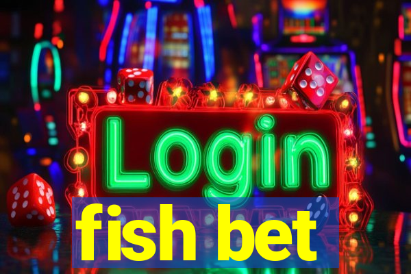 fish bet